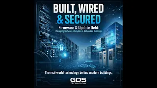 Firmware & Update Debt: Managing Software Lifecycles in Networked Buildings