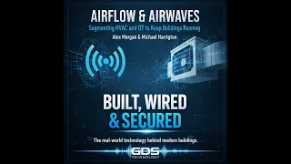 Airflow & Airwaves: Segmenting HVAC and OT to Keep Buildings Running